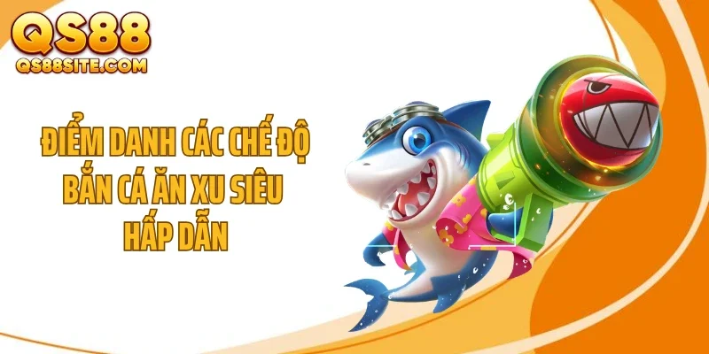 diem danh cac che do ban ca an xu sieu hap dan Điểm danh các chế độ bắn cá ăn xu siêu hấp dẫn